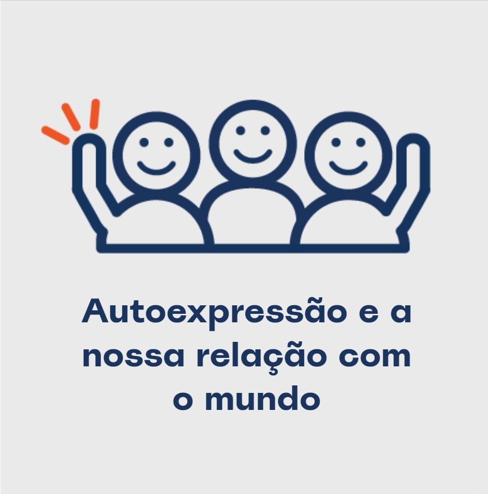 4 - Autoexpressão e a nossa relação com o mundo